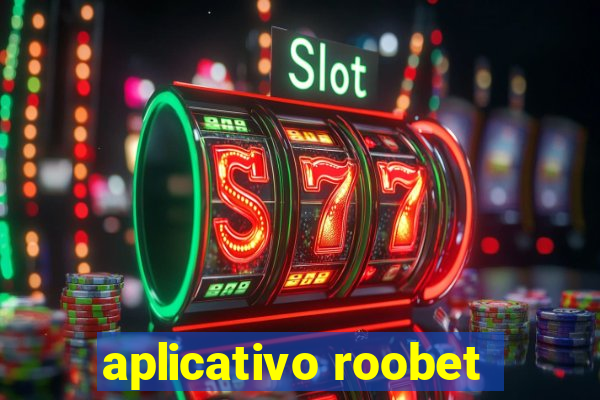 aplicativo roobet